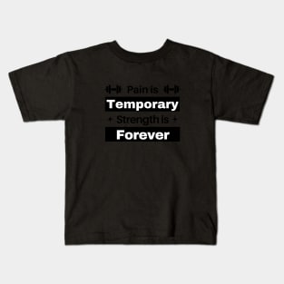 Pain is temporary, strength is forever - powerlifting Kids T-Shirt